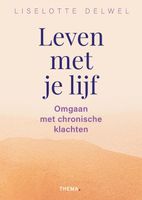 Leven met je lijf - Liselotte Delwel - ebook