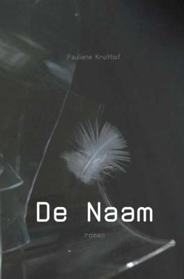 De naam - Pauliene Kruithof - Paperback (9789402151688) De naam - Pauliene Kruithof - Paperback (9789402151688)