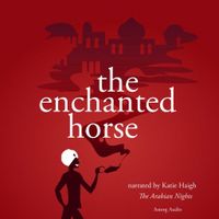 The Enchanted Horse, a 1001 Nights Fairy Tale - thumbnail