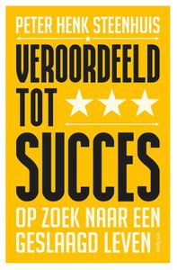 Veroordeeld tot succes - Peter Henk Steenhuis - ebook