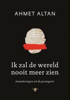 Ik zal de wereld nooit meer zien - Ahmet Altan - eBook (9789403155500)