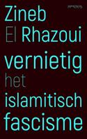 Vernietig het islamitisch fascisme - Zineb El Rhazoui - ebook