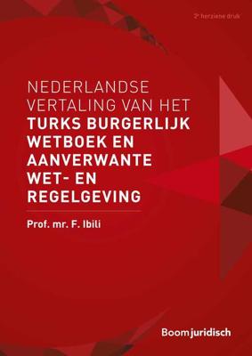 Nederlandse vertaling van het Turks Burgerlijk Wetboek en aanverwante wet- en regelgeving - F. Ibili - eBook (9789460948985) Nederlandse vertaling van het Turks Burgerlijk Wetboek en aanverwante wet- en regelgeving - F. Ibili - eBook (9789460948985)