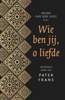 Wie ben jij, o liefde - Frans van der Lugt - eBook (9789043529884)