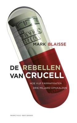 De rebellen van Crucell - Mark Blaisse - eBook (9789035141490) De rebellen van Crucell - Mark Blaisse - eBook (9789035141490)