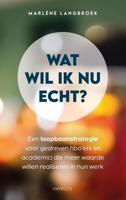 Wat wil ik nu echt? - Marlène Langbroek - eBook (9789461264305)