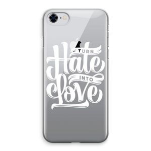 Turn hate into love: iPhone 8 Transparant Hoesje