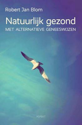 Natuurlijk gezond - Robert Jan Blom - Paperback (9789463381802)