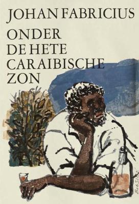 Onder de hete Caraibische zon - Johan Fabricius - eBook (9789025863654)