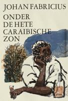 Onder de hete Caraibische zon - Johan Fabricius - eBook (9789025863654)