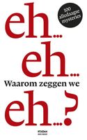 Waarom zeggen we eh...? - Juliette Vasterman - ebook - thumbnail