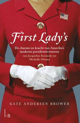 First Lady's. De vrouwen in het Witte Huis - Kate Andersen Brower - ebook