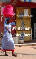 White man, niet doen! - Annelies Kok - Paperback (9789054294603)