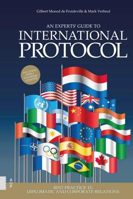 An Experts' Guide to International Protocol - Gilbert Monod de Froideville, Mark Verheul - eBook (9789048554850) An Experts' Guide to International Protocol - Gilbert Monod de Froideville, Mark Verheul - eBook (9789048554850)