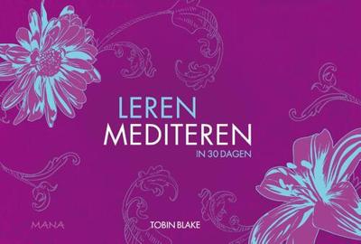 Leren mediteren in 30 dagen - Tobin Blake - eBook (9789000319237)