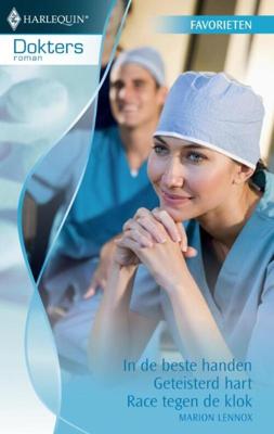 In de beste handen ; Geteisterd hart ; Race tegen de klok - Marion Lennox - eBook (9789461703200) In de beste handen ; Geteisterd hart ; Race tegen de klok - Marion Lennox - eBook (9789461703200)