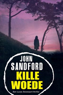 Kille Woede - John Sandford - eBook (9789044970166)