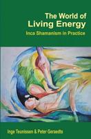 The World of Living Energy: Inca Shamanism in Practice (English Edition)