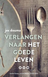 Verlangen naar het goede leven - Jos Douma - ebook