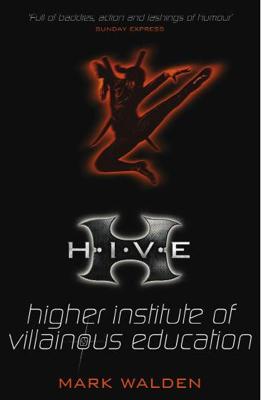 H.I.V.E. (Higher Institute of Villainous Education) - Mark Walden - ebook