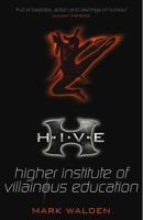 H.I.V.E. (Higher Institute of Villainous Education) - Mark Walden - ebook