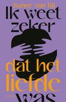 Ik weet zeker dat het liefde was - Sanne van Rij - ebook - thumbnail