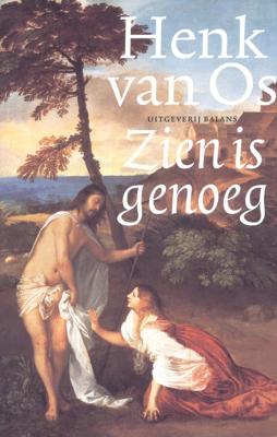 Zien is genoeg - Henk van Os - eBook (9789460030857)