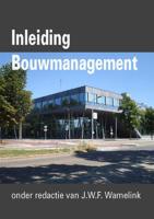 Inleiding Bouwmanagement - J.W.F. Wamelink, R.P. Geraedts, F.A.M. Hobma - ebook