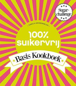 100% Suikervrij basiskookboek - Carola van Bemmelen - ebook