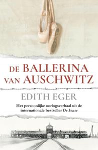 De ballerina van Auschwitz - Edith Eger - ebook