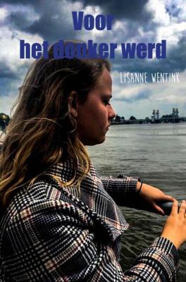 Voor het donker werd - Lisanne Wentink - eBook (9789402194043) Voor het donker werd - Lisanne Wentink - eBook (9789402194043)