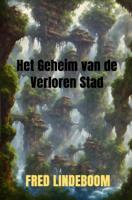 Het Geheim van de Verloren Stad - Fred Lindeboom - ebook