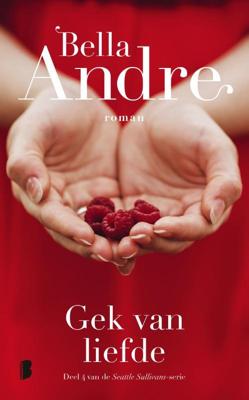 Gek van liefde - Bella Andre - Paperback (9789059900837)