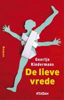 De lieve vrede - Geertje Kindermans - eBook (9789046817193)