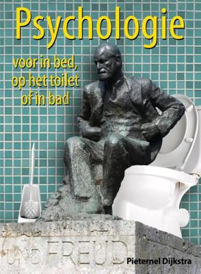 Psychologie voor in bed, op het toilet of in bad - Pieternel Dijkstra - ebook