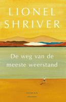 De weg van de meeste weerstand - Lionel Shriver - Paperback (9789025458997)