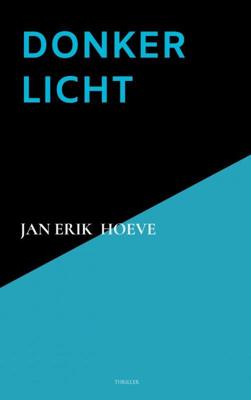 Donker Licht - Jan Erik Hoeve - Paperback (9789464183580)