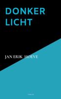 Donker Licht - Jan Erik Hoeve - Paperback (9789464183580)