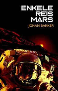 Enkele reis Mars - Johan Bakker - ebook