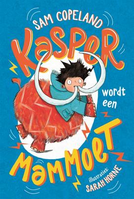 Kasper wordt een mammoet - Sam Copeland - ebook