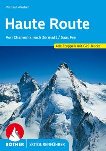 Tourskigids Skitourenführer Haute Route von Chamonix nach Zermatt und