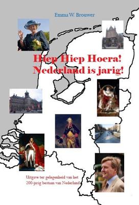 Hiep hiep hoera Nederland is jarig - Emma W. Brouwer - Paperback (9789490902452) Hiep hiep hoera Nederland is jarig - Emma W. Brouwer - Paperback (9789490902452)