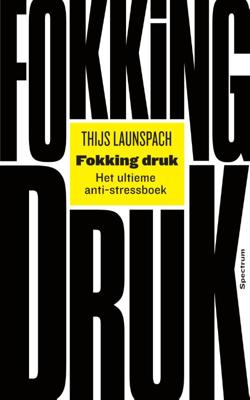 Fokking druk - Thijs Launspach - Paperback (9789000363698)