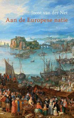 Aan de Europese natie - Joost van der Net - Paperback (9789086872015) Aan de Europese natie - Joost van der Net - Paperback (9789086872015)