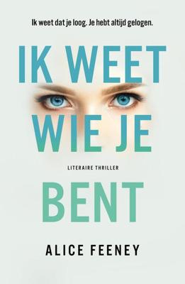 Ik weet wie je bent - Alice Feeney - eBook (9789044977745)