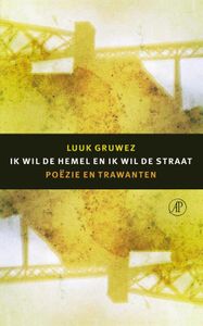 Ik wil de hemel en ik wil de straat - Luuk Gruwez - ebook