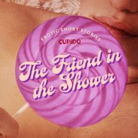 The Friend in the Shower - And Other Queer Erotic Short Stories from Cupido - thumbnail