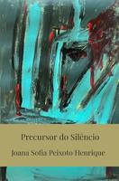 Precursor do Silêncio (Portuguese Edition)