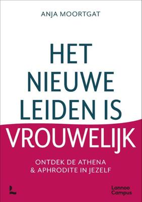 Het nieuwe leiden is vrouwelijk - Anja Moortgat - Paperback (9789401486873)
