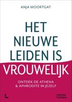 Het nieuwe leiden is vrouwelijk - Anja Moortgat - Paperback (9789401486873)